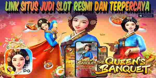 Link Situs Judi Slot Terbaik Resmi Terpercaya Mudah Menang The Queens Banquet
